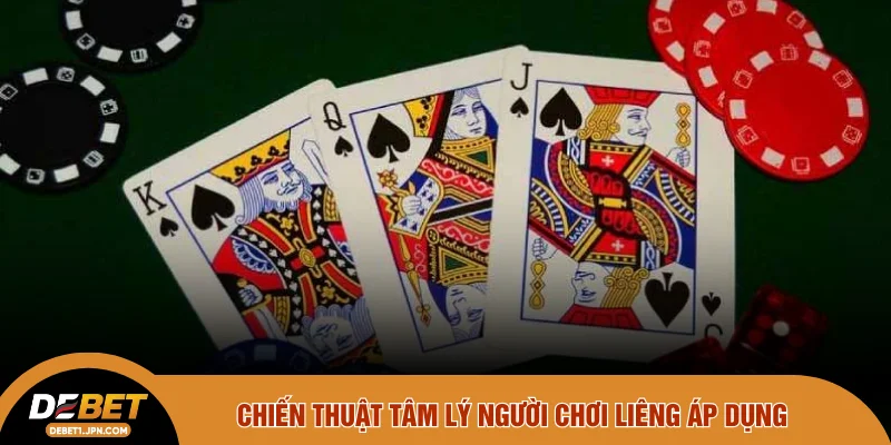 Chiến thuật tâm lý người chơi liêng áp dụng