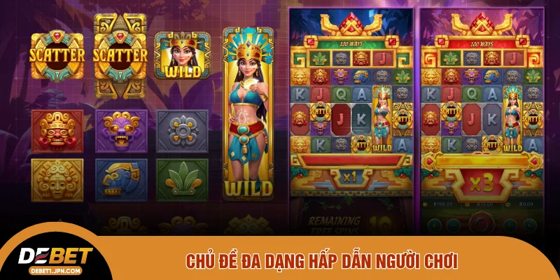 Chủ đề đa dạng hấp dẫn người chơi