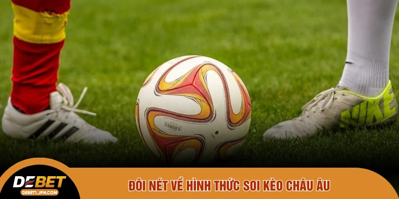 Đôi nét về hình thức soi kèo châu Âu