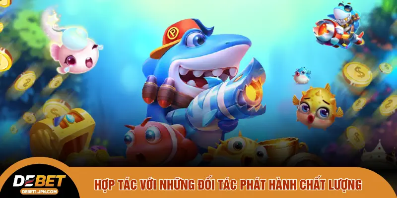 Hợp tác với những đối tác phát hành chất lượng