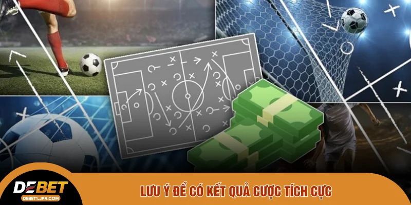 Lưu ý để có kết quả cược tích cực