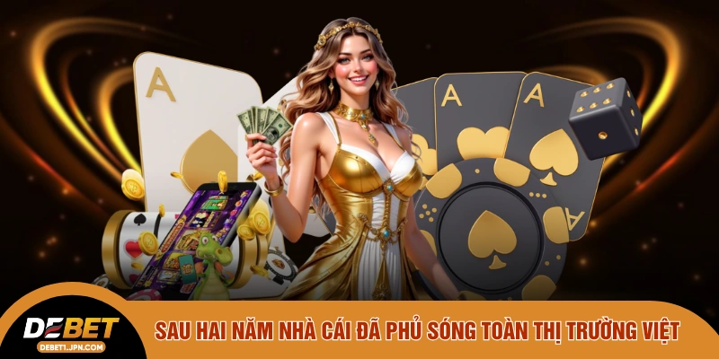 Sau hai năm nhà cái đã phủ sóng toàn thị trường Việt