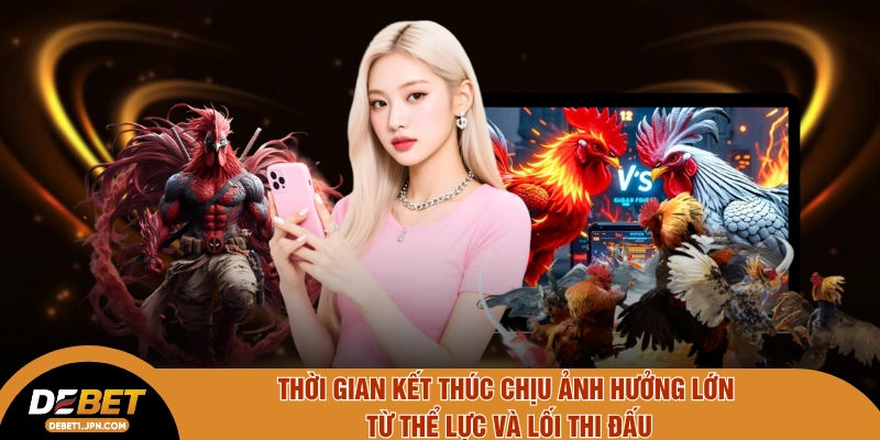 Thời gian kết thúc chịu ảnh hưởng lớn từ thể lực và lối thi đấu